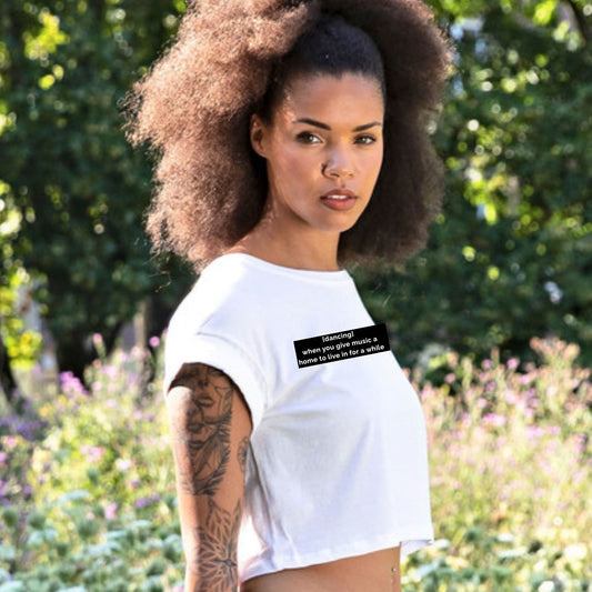 Women´s Crop Top T "[dancing] when you..."